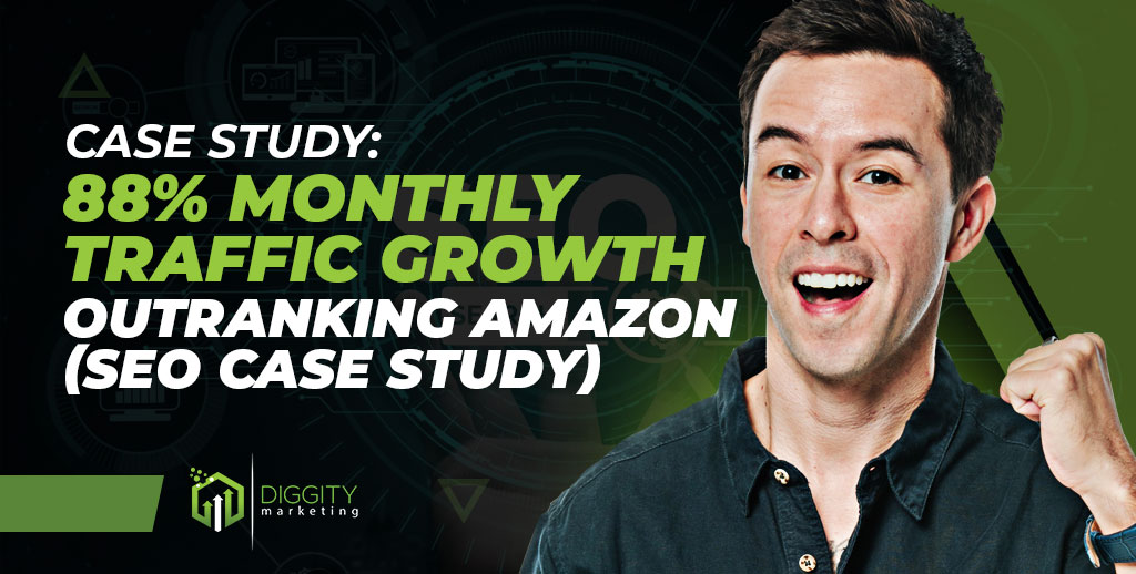 88% Monthly Traffic Growth & Outranking Amazon (SEO Case Study)