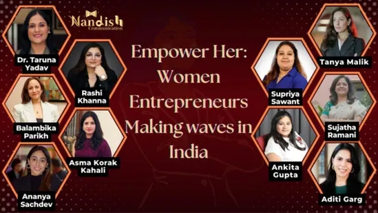 Empower Her: Women Entrepreneurs Making Waves in India